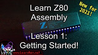 Learn Z80 Assembly Lesson 1  Getting started with Z80  2021 Edition [upl. by Henrieta]