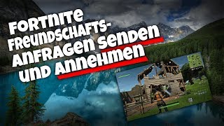 2024 FORTNITE Freundschaftsanfragen SENDEN und ANNEHMEN  GERMAN TUTORIAL  PC PS4 XBOX MOBILE [upl. by Matthia]