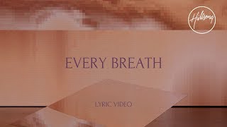 Every Breath Official Lyric Video Hillsong Worship [upl. by Shirley]