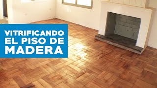 ¿Cómo pulir y vitrificar un piso de madera [upl. by Sukcirdor565]