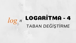 Logaritma  4 Taban Değiştirme [upl. by Drageruaeb]