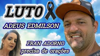 LUT0🕊️EDMILSON ADORNO FALECEU 😔 [upl. by Alitta445]