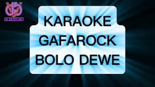 Karaoke GAFAROCK  bolo dewe  gafarock [upl. by Aken76]