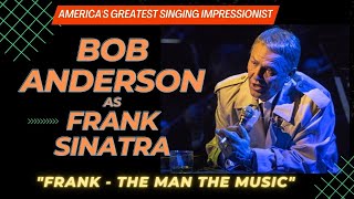 quotFRANK  THE MAN THE MUSICquot Starring Bob Anderson [upl. by Cida437]