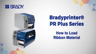 Brady PR Plus Printer Series  How To Load Ribbon Material [upl. by Ilaw442]