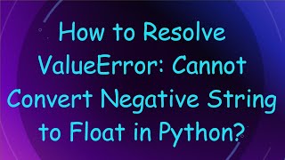 How to Resolve ValueError Cannot Convert Negative String to Float in Python [upl. by Ehcadroj]