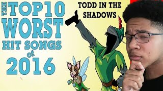 The Top Ten Worst Hit Songs of 2016 REACTION ToddintheShadows [upl. by Dodd953]