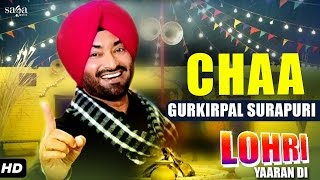 Gurkirpal surapuri  Chaa  Lohri Yaaran Di  New Punjabi Songs 2017  SagaMusic [upl. by Cirded]