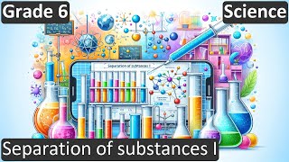 Grade 6  Science  Separation of substances I  Free Tutorial  CBSE  ICSE  State Board [upl. by Euv]