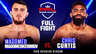 Full Fight  Magomed Magomedkerimov vs Chris Curtis  PFL 4 2019 [upl. by Girvin]