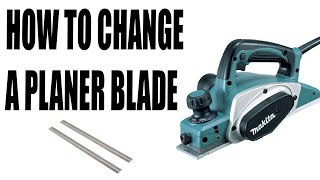 How to Change a Planer Blade  Makita [upl. by Faludi]