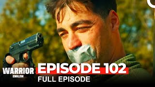 Warrior Turkish Drama Episode 102 [upl. by Atirehc693]