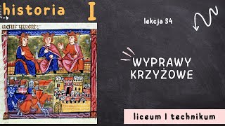 Wyprawy krzyżowe  Lekcja 34  HISTORIA 1 LICEUM poziom podstawowy [upl. by Aimas555]