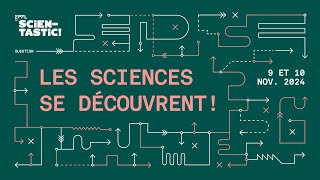 Scientastic 2024  Les sciences se découvrent [upl. by Amaryl]