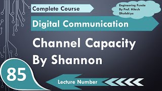 Channel Capacity by ShannonHartley  Basics Proof amp Maximum Bandwidth Condition [upl. by Alimac]