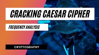 Cracking CaesarCipher With Frequency Analysis [upl. by Rickie]