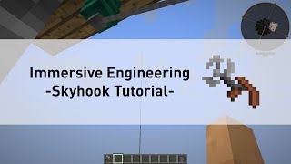 Immersive Engineering  Skyhook Tutorial  Minecraft [upl. by Kensell397]