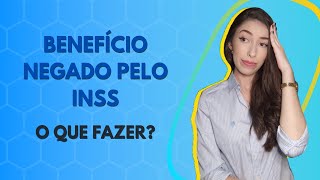 BENEFÍCIO INDEFERIDO PELO INSS E AGORA O QUE FAZER [upl. by Aeynod925]