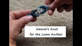 Weavers Knot for Loom Knitters [upl. by Sutphin]