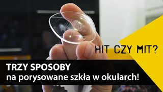 Domowe sposoby na porysowane quotszkłaquot w okularach  Mit czy Hit [upl. by Dhaf]