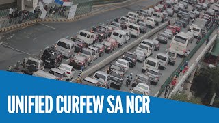 WATCH Unified curfew sa Metro Manila ipatutupad na [upl. by Ashok891]