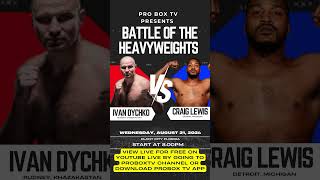 Heavyweight ivandychko takes on Craig Lewis this Wednesday night on proboxtvofficial [upl. by Kunkle922]