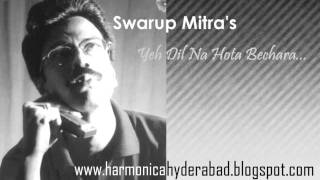 Yeh dil na hota becharaSwarup Mitra [upl. by Bonnee]