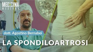 Spondiloartrosi la degenerazione della colonna vertebrale  Dott Agostino Bernabei [upl. by Waine264]