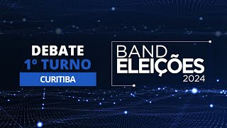 AO VIVO Eleições 2024 Debate na Band dos Candidatos à Prefeitura de Curitiba 1º Turno [upl. by Ragen]