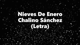 Nieves De Enero  Chalino Sánchez  Letra 🎶 Nieves de enero letra Chalino [upl. by Uis521]