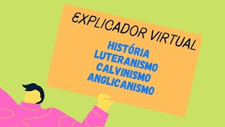 Luteranismo Calvinismo e Anglicanismo  História [upl. by Atsejam]