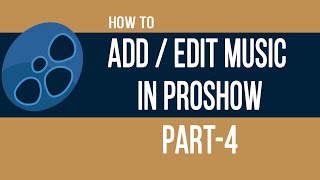 How to Add  Edit Music In Proshow Producer  Part 4 [upl. by Ahsem]