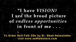 Dr Shad Helmstetter  SelfTalk for Today quotVISIONquot [upl. by Gwenny]