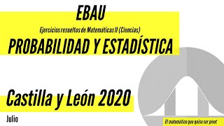 EBAU Matemáticas Ejercicios resueltos de Probabilidad Castilla y León 2020 Ordinaria [upl. by Imar]