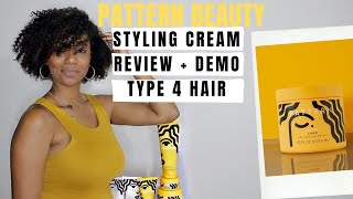 Pattern Beauty  Styling Cream Review amp Demo  TYPE 4 HAIR [upl. by Arikaahs]