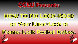 CCEU 2 Ways to Fix LockRock on FrameLock amp LinerLock Knives [upl. by Einhorn]