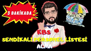 KBS ÜZERİNDEN SENDİKALI PERSONEL LİSTESİ ALMA [upl. by Nyrem511]