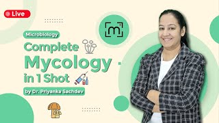 Complete Mycology in 1 Shot A Comprehensive Journey with Dr Priyanka Sachdev mycology [upl. by Peednas104]