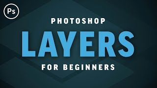 Layers for Beginners  Photoshop CC Tutorial [upl. by Eimma]