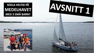 1  Vägen mot vår dröm  ett familjeäventyr på Medelhavet [upl. by Maher721]