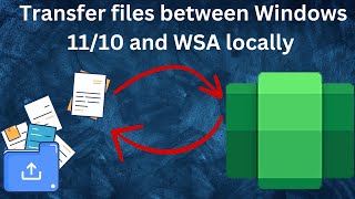 Transfer files between Windows 1110 and WSA locally [upl. by Cheryl]