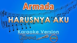 Armada  Harusnya Aku Karaoke  GMusic [upl. by Dannica]