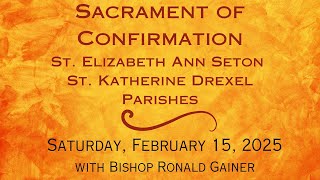 Sacrament of Confirmation February 15 2025 [upl. by Sarge]