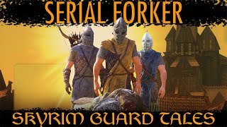 Serial Forker  Skyrim Guard Tales [upl. by Silevi]