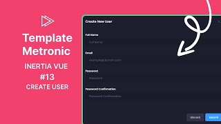 Integrasi Template Metronic dengan Inertia Vue 13  Create User [upl. by Lerrej]