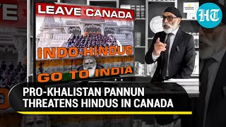 Hindus Leave Canada Or Khalistan Terrorist Pannuns Open Threat Will Trudeau Arrest Him [upl. by Noimad179]