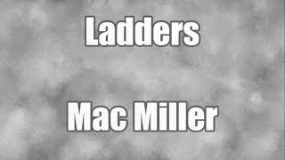 Ladders  Mac Miller  LYRICS🔥 [upl. by Leelaj732]