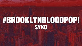 Syko  BrooklynBloodPop Lyrics  blood blood blood song [upl. by Ryan]