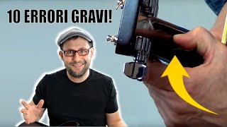 I 10 ERRORI PIU GRAVI E COMUNI DA NON FARE SULLA CHITARRA [upl. by Nebeur]