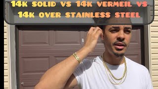 14k solid gold vs 14k vermeil vs 14k plated over stainless steel Harlem Bling 10 off Chandler561 [upl. by Lynelle]